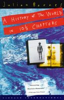 A History Of The World In 10 1/2 Chapters