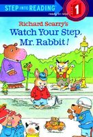 Richard Scarry's Watch Your Step, Mr Rabbit!