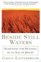 Beside Still Waters: Searching for Meaning in an Age of Doubt