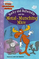 Rocky and Bullwinkle and the Metal Munching Mice