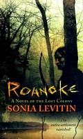 Roanoke: a Novel of the Lost Colony