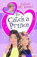 Cover of To Catch a Prince by Tessa Siegal