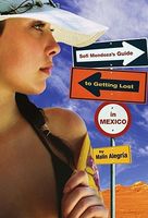 Sofi Mendoza's Guide to Getting Lost in Mexico