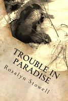 Cover of Trouble in Paradise by Rosalyn E. Stowell