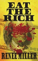 Cover of Eat the Rich by Renee Miller