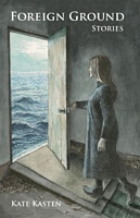 Cover of Foreign Ground by Kate Kasten
