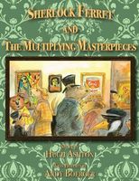 Sherlock Ferret and the Multiplying Masterpieces