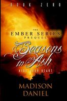 Cover of Seasons in Ash by Madison Daniel