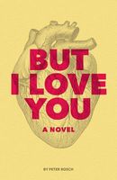 Cover of But I Love You by Peter Rosch