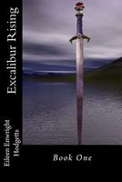 Excalibur Rising: Book One