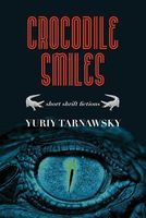 Cover of Crocodile Smiles by Yuriy Tarnawsky