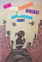 Cover of Nine Little Penguin Ninjas by Sean Leary