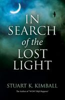 Cover of In Search of the Lost Light by Stuart K. Kimball