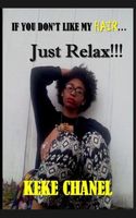Cover of If You Like My Hair...Just Relax! by Keke Chanel