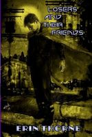 Cover of Losers and Their Friends by Erin Thorne