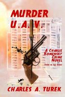 Cover of Murder U.A.V. by Charles A. Turek
