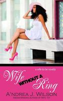 Cover of Wife Without a Ring by A'Ndrea J. Wilson