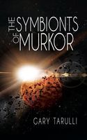 Cover of The Symbionts of Murkor by Gary Tarulli