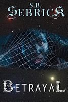 Cover of Betrayal by S.B. Sebrick