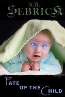 Cover of Fate of the Child by S.B. Sebrick