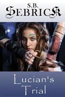 Cover of Lucian's Trial by S.B. Sebrick