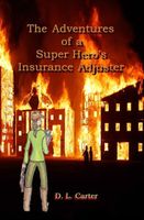 The Adventures of a Super Hero's Insurance Adjuster