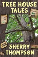 Cover of Tree House Tales by Sherry Thompson