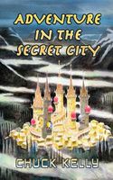 Cover of Adventure in the Secret City by Chuck Kelly