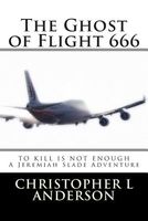 Cover of The Ghost of Flight 666 by Christopher Lyle Anderson