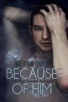 Cover of Because of Him by Megan Duke