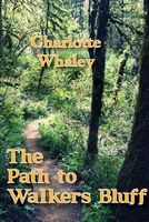 Cover of The Path to Walkers Bluff by Charlotte Whaley