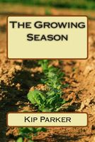 Cover of The Growing Season by Kip Parker