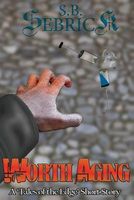 Cover of Worth Aging by S.B. Sebrick