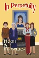 Cover of In Perpetuity by Hugh A. Flowers
