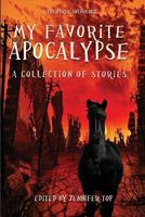 My Favorite Apocalypse: A Collection of Stories
