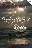 Cover of A Voyage Beyond Reason by Tom Gauthier