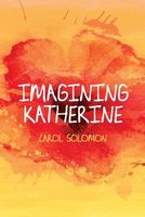 Imagining Katherine