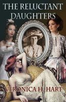 Cover of The Reluctant Daughters by Veronica H. Hart