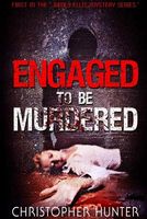 Cover of Engaged to Be Murdered by Christopher Hunter