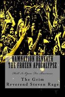 Cover of Damnation Beneath the Frozen Apocalypse by The Grim Reverend Steven Rage