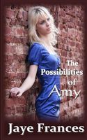 Cover of The Possibilities of Amy by Jaye Frances