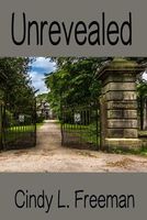 Cover of Unrevealed by Cindy L. Freeman