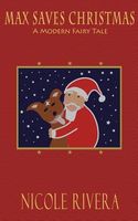 Cover of Max Saves Christmas by Nicole Rivera