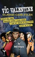 The Vic Valentine Classic Case Files