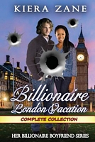 A Billionaire London Vacation Complete Collection
