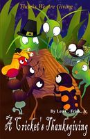 Cover of A Cricket's Thanksgiving by Leo C. Frisk Jr.