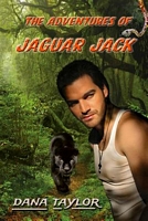 Cover of The Adventures of Jaguar Jack by Dana Taylor