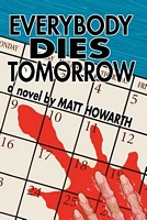 Everybody Dies Tomorrow