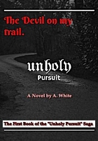 Cover of Unholy Pursuit by A. White