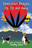 Cover of Sleepytown Beagles, Up, Up and Away by Timothy Glass